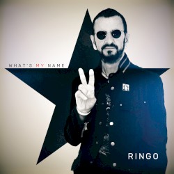 What’s My Name by Ringo Starr