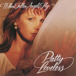 When Fallen Angels Fly by Patty Loveless