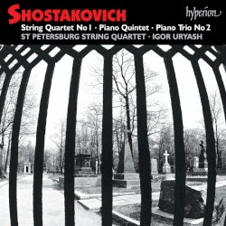 String Quartet no. 1 / Piano Quintet / Piano Trio no. 2 by Shostakovich ;   St. Petersburg String Quartet ,   Igor Uryash