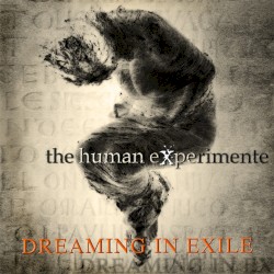 Dreaming in Exile by The Human Experimente