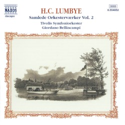 Samlede orkesterværker, vol. 2 by H. C. Lumbye ;   Tivolis Symfoniorkester ,   Giordano Bellincampi