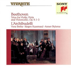 Trios for Violin, Viola and Violoncello, Op. 9, 1-3 by Beethoven ;   L’Archibudelli ,   Vera Beths ,   Jürgen Kussmaul ,   Anner Bylsma