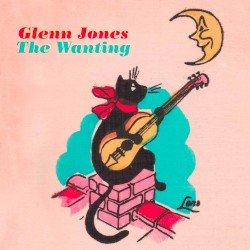 The Wanting by Glenn Jones