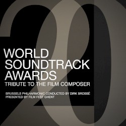 World Soundtrack Awards: Tribute to the Film Composer by Brussels Philharmonic ,   Dirk Brossé