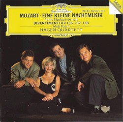 Eine kleine Nachtmusik / Divertimenti KV 136, 137, 138 by Mozart ;   Alois Posch ,   Hagen Quartett