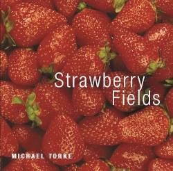 Strawberry Fields by Michael Torke ;   Albany Symphony Orchestra ,   David Alan Miller