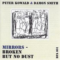 Mirrors - Broken but No Dust by Peter Kowald ,   Damon Smith