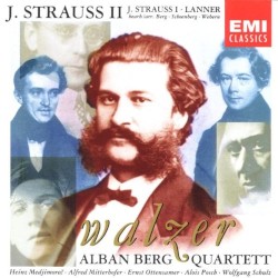 Walzer by J. Strauss II ,   J. Strauss I ,   Lanner ;   Alban Berg Quartett