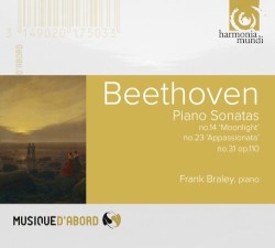 Piano Sonatas no. 14 "Moonlight" / no. 23 "Appassionata" / no. 31, op. 110 by Beethoven ;   Frank Braley