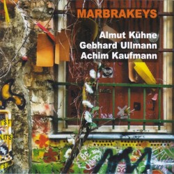 Marbrakeys by Almut Kühne ,   Gebhard Ullmann ,   Achim Kaufmann
