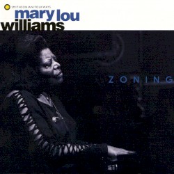 Zoning by Mary Lou Williams