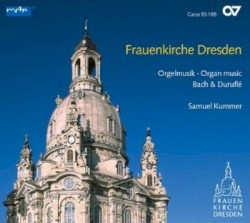 Frauenkirche Dresden: Organ Music by Bach ,   Duruflé ;   Samuel Kummer