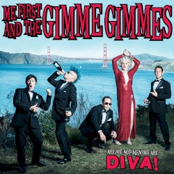 Are We Not Men? We Are Diva! by Me First and the Gimme Gimmes