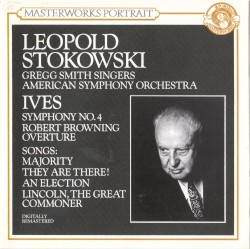 Symphony no. 4 / Robert Browning Overture / Songs by Ives ;   Leopold Stokowski ,   Gregg Smith Singers ,   American Symphony Orchestra