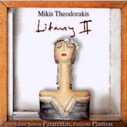 Litany II by Mikis Theodorakis  , Soloist:   Stavros Pazarentzis ,   Panayotis Plastiras