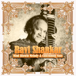 Ravi Shankar - Mind Blowin Melody & Concluding Note by Ravi Shankar