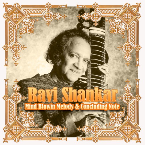 Ravi Shankar - Mind Blowin Melody & Concluding Note
