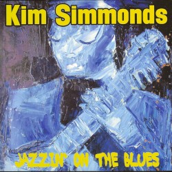 Jazzin' on the Blues by Kim Simmonds