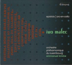 Epistola / Arc-en-cello by Ivo Malec ;   Orchestre Philharmonique du Luxembourg ,   Emmanuel Krivine