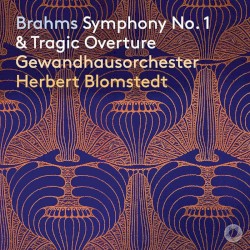 Brahms: Symphony No. 1 & Tragic Overture by Johannes Brahms ;   Gewandhausorchester Leipzig ,   Herbert Blomstedt