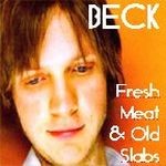 Fresh Meat and Old Slabs by Beck