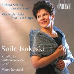 Orchestral Songs / Vier letzte Lieder by Richard Strauss ;   Soile Isokoski ,   Rundfunk-Sinfonieorchester Berlin ,   Marek Janowski