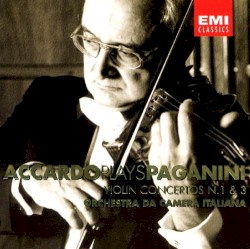 Accardo Plays Paganini: Violin Concertos nos. 1, 3 by Paganini ;   Orchestra da Camera Italiana ,   Salvatore Accardo