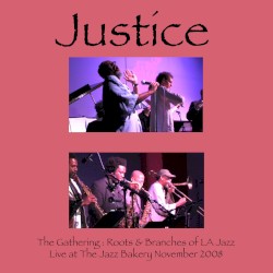 Justice by The Gathering: Roots & Branches of Los Angeles Jazz