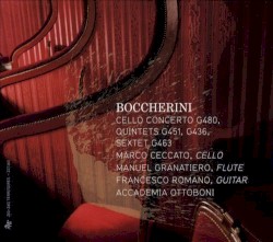 Cello Concerto, G480 / Quintets, G451, G436 / Sextet, G463 by Boccherini ;   Marco Ceccato ,   Manuel Granatiero ,   Francesco Romano ,   Accademia Ottoboni