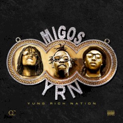 Yung Rich Nation by Migos