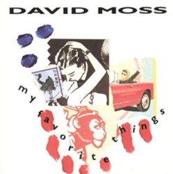 My Favorite Things by David Moss