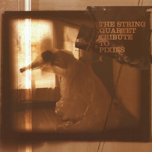 The String Quartet Tribute to Pixies