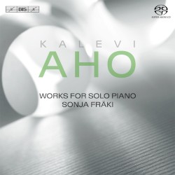 Works for Solo Piano by Kalevi Aho ;   Sonja Fräki