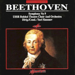 Symphony no. 9 by Beethoven ;   USSR Bolshoi Theatre Orchestra ,   USSR Bolshoi Theatre Choir ,   Yuri Simonov