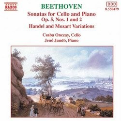 Sonatas for Cello and Piano, op. 5, nos. 1 and 2 / Handel and Mozart Variations by Ludwig van Beethoven ;   Csaba Onczay ,   Jenő Jandó