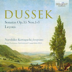 Sonatas, op. 35 nos. 1-3 / Leçons by Dussek ;   Naruhiko Kawaguchi