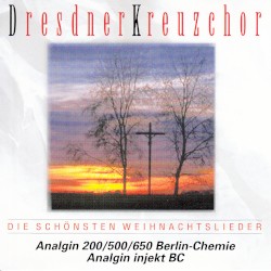 Der Dresdner Kreuzchor singt die schönsten Weihnachtslieder by Dresdner Kreuzchor