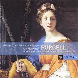 Odes for St Cecilia's Day / Music for Queen Mary by Purcell ;   The Taverner Choir, Consort & Players ,   Andrew Parrott