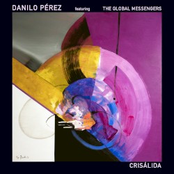Crisálida by Danilo Pérez  featuring   The Global Messengers