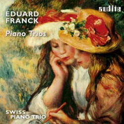 Piano Trios by Eduard Franck ;   Schweizer Klaviertrio