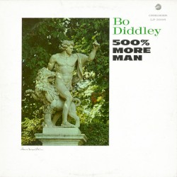 500% More Man by Bo Diddley