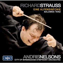 Eine Alpensinfonie (Live) by Richard Strauss ;   Andris Nelsons  &   City of Birmingham Symphony Orchestra