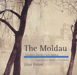 The Moldau by Smetana ,   Dvořák ,   Fučík ,   Nedbal ;   Royal Liverpool Philharmonic Orchestra ,   Libor Pešek
