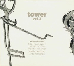 Tower, Vol. 3 by Marc Ducret