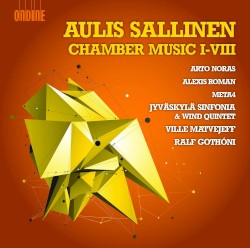 Chamber Music I-VIII by Aulis Sallinen ;   Arto Noras ,   Alexis Roman ,   Meta4 ,   Jyväskylä Sinfonia  &   Wind Quintet ,   Ville Matvejeff ,   Ralf Gothóni