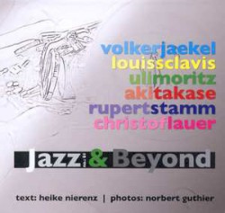 Jazz & Beyond by Volker Jaekel ,   Louis Sclavis ,   Uli Moritz ,   Aki Takase ,   Rupert Stamm ,   Christof Lauer