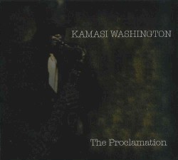 The Proclamation by Kamasi Washington