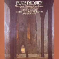 Requiem / Messe Basse / Cantique de Jean Racine / Motets by Gabriel Fauré ;   Corydon Singers ,   English Chamber Orchestra ,   Matthew Best