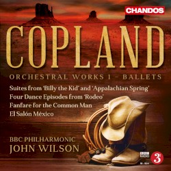 Orchestral Works 1: Ballets by Aaron Copland ;   BBC Philharmonic ,   John Wilson