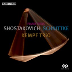 Piano Trios by Shostakovich ,   Schnittke ;   Kempf Trio